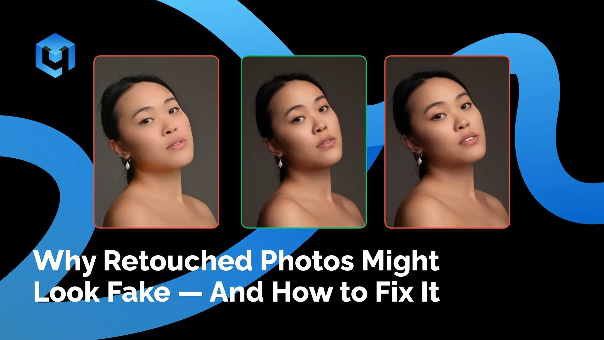 Why Retouched Skin Looks Fake And How To Avoid It